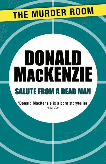 Donald MacKenzie - Salute from a Dead Man, E-bok