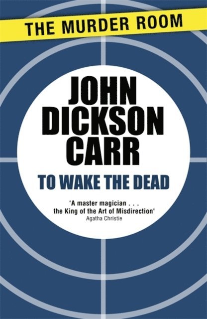 John Dickson Carr - To Wake The Dead, E-bok