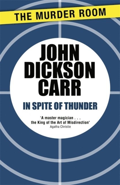 John Dickson Carr - In Spite of Thunder, E-bok