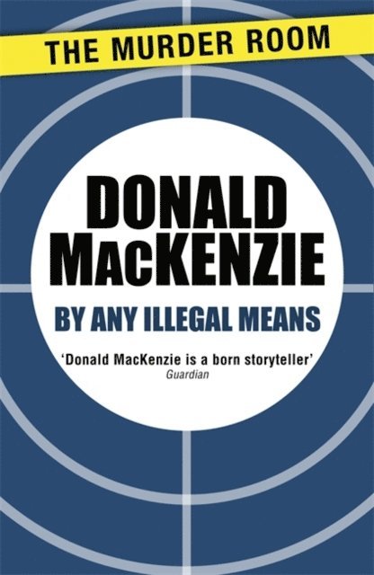 Donald MacKenzie - By Any Illegal Means, E-bok