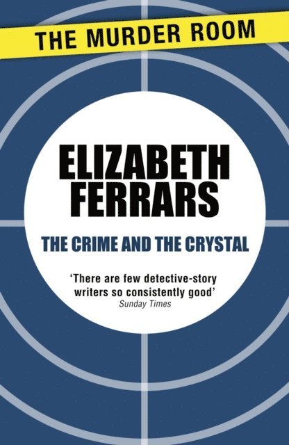 Elizabeth Ferrars - Crime and the Crystal, E-bok