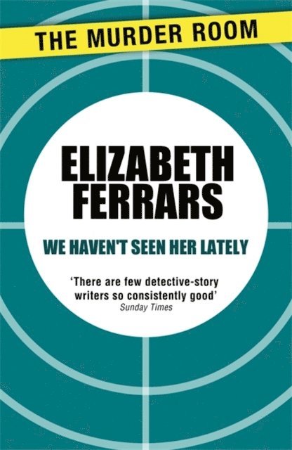 Elizabeth Ferrars - We Haven't Seen Her Lately, E-bok
