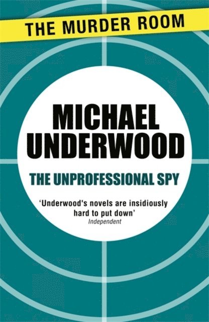 Michael Underwood - Unprofessional Spy, E-bok