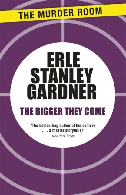 Erle Stanley Gardner - Bigger They Come, E-bok