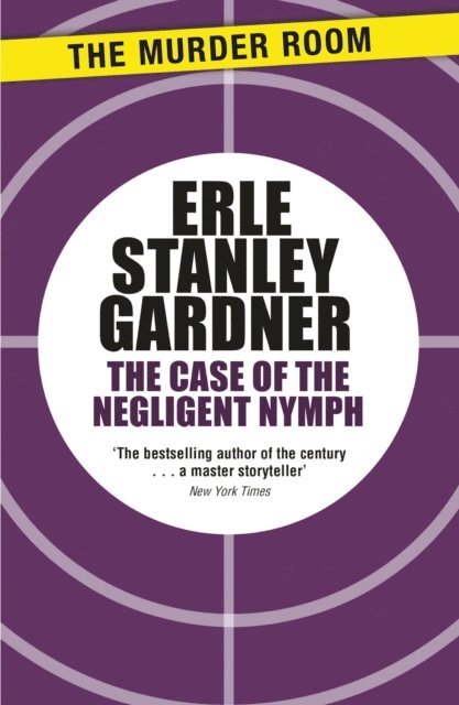 Erle Stanley Gardner - Case of the Negligent Nymph, E-bok
