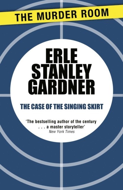 Erle Stanley Gardner - Case of the Singing Skirt, E-bok
