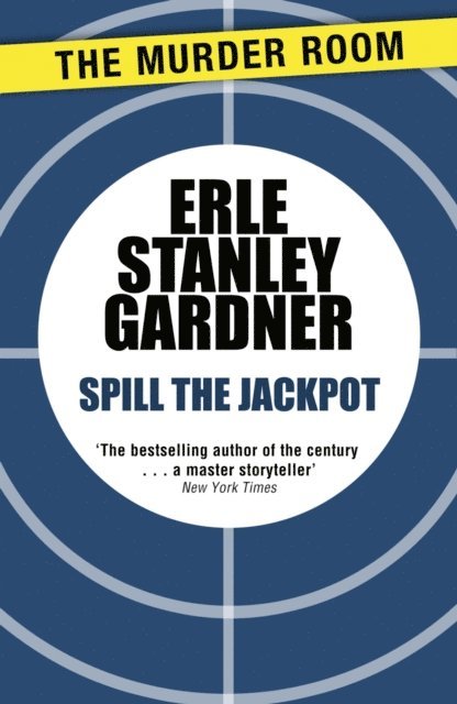 Erle Stanley Gardner - Spill the Jackpot, E-bok