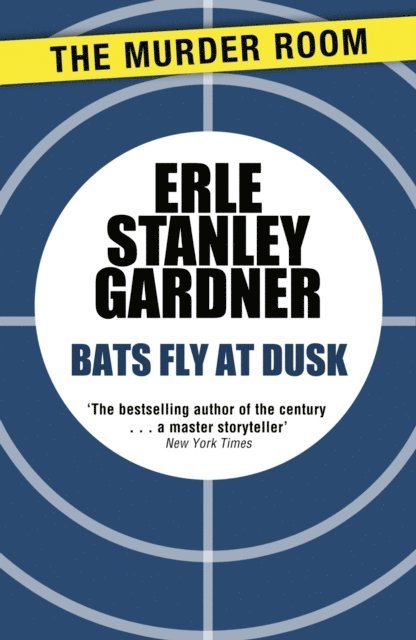 Erle Stanley Gardner - Bats Fly at Dusk, E-bok