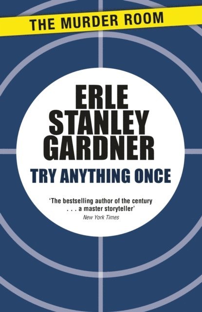 Erle Stanley Gardner - Try Anything Once, E-bok