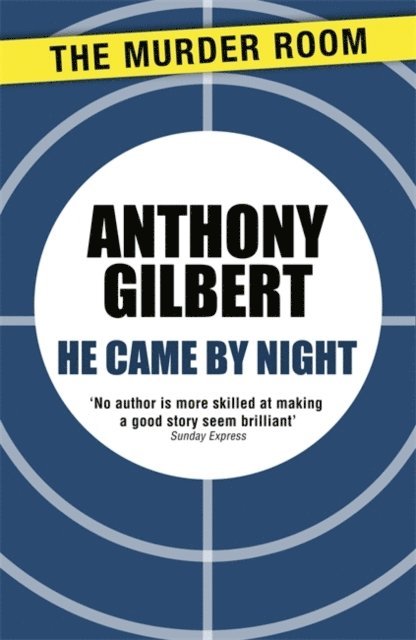 Anthony Gilbert - He Came by Night, E-bok