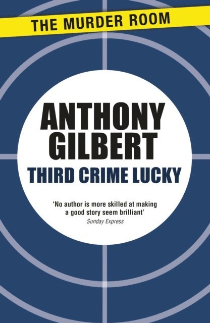 Anthony Gilbert - Third Crime Lucky, E-bok