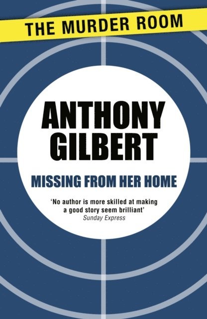 Anthony Gilbert - Missing From Her Home, E-bok