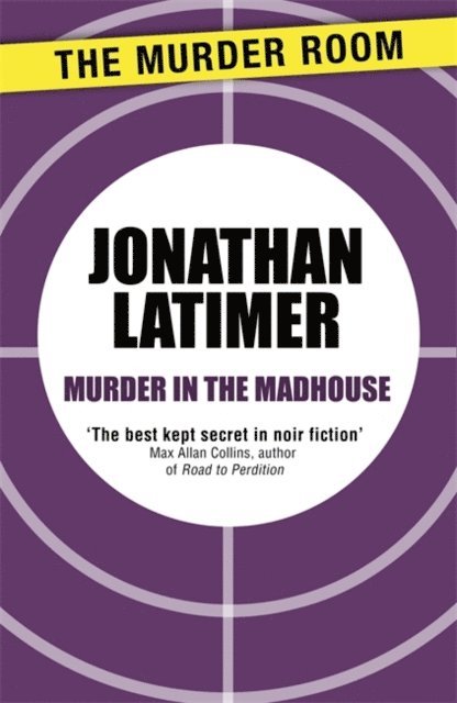 Jonathan Latimer - Murder in the Madhouse, E-bok