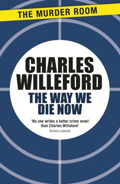 Charles Willeford - Way We Die Now, E-bok