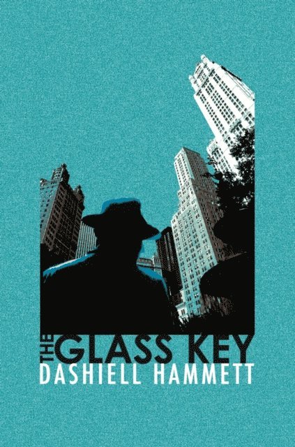 Dashiell Hammett - Glass Key, E-bok