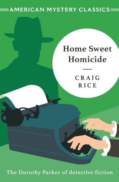 Craig Rice - Home Sweet Homicide, E-bok