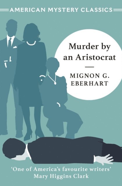 Mignon G Eberhart - Murder by an Aristocrat, E-bok