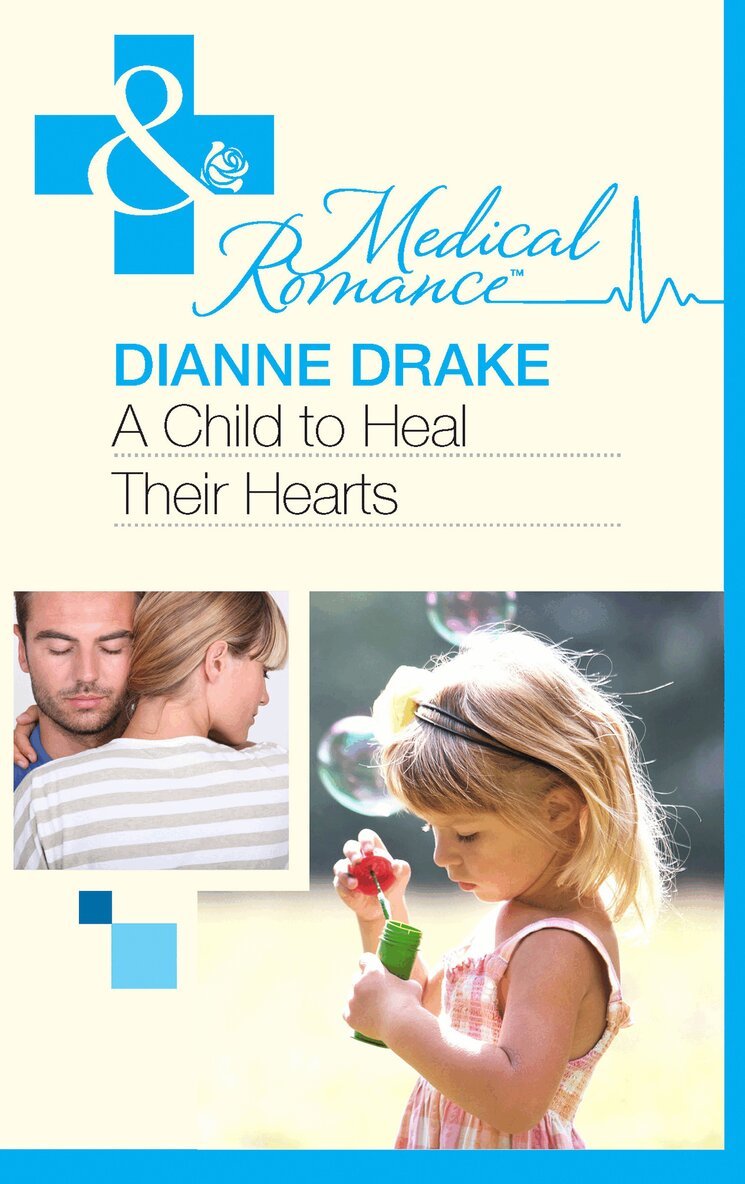 Dianne Drake - Child to Heal Their Hearts, E-bok