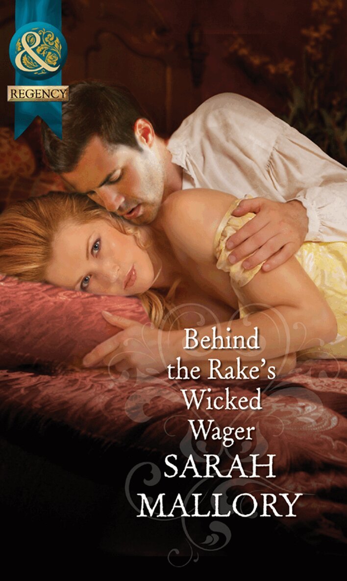 Sarah Mallory - Behind The Rake's Wicked Wager, E-bok