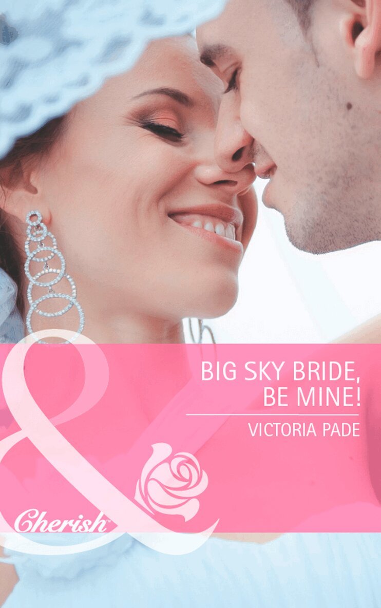Victoria Pade - Big Sky Bride, Be Mine!, E-bok