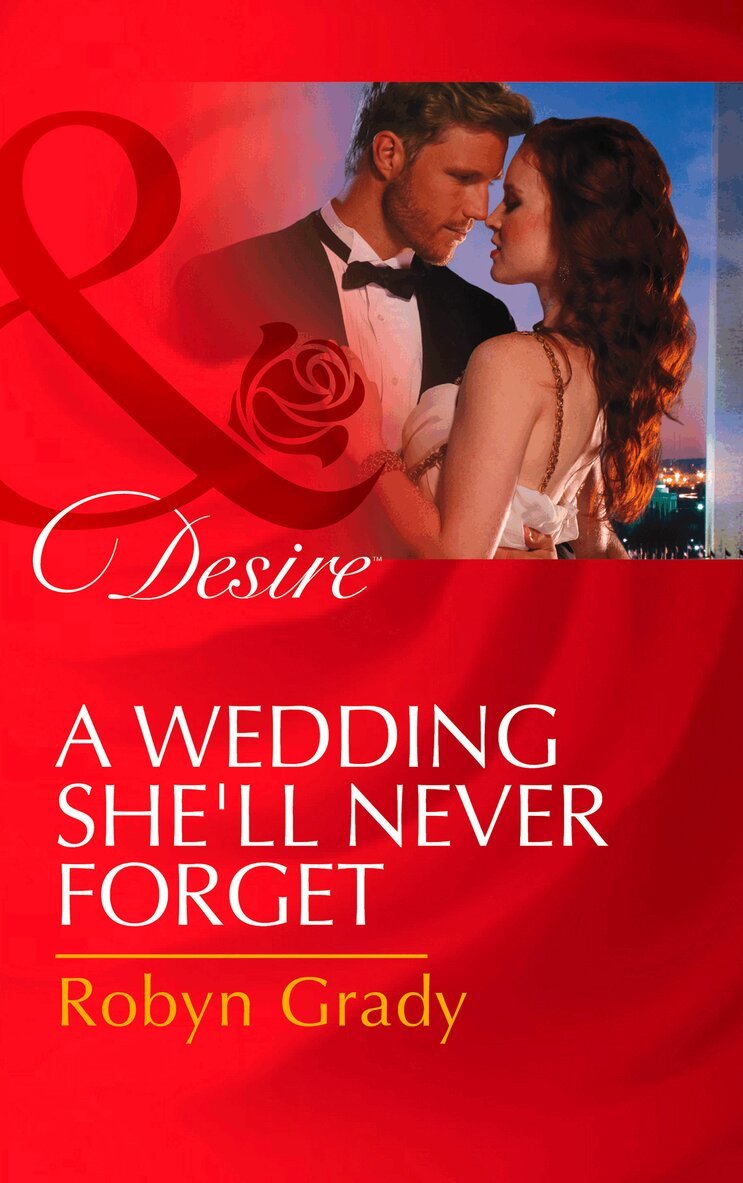 Robyn Grady - Wedding She'll Never Forget, E-bok