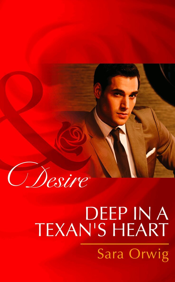 Sara Orwig - Deep in a Texan's Heart, E-bok