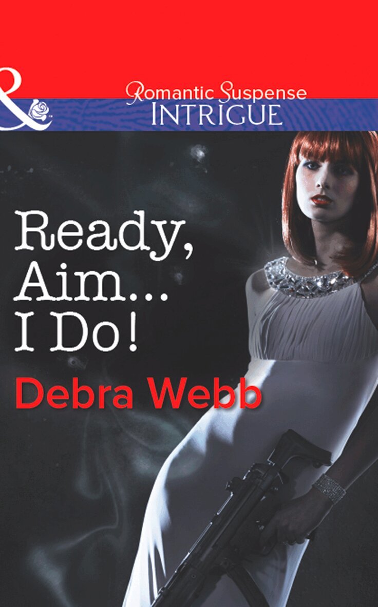 Debra Webb, Regan Black - Ready, Aim...I Do!, E-bok
