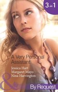 Very Personal Assistant: Oh-So-Sensible Secretary / The Santorini Marriage Bargain / Hired: Sassy Assistant (Mills & Boon By Request)