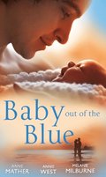 Baby Out of the Blue: The Greek Tycoon's Pregnant Wife / Forgotten Mistress, Secret Love-Child / The Secret Baby Bargain