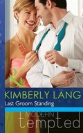 Last Groom Standing (Mills & Boon Modern Tempted) (The Wedding Season, Book 4)