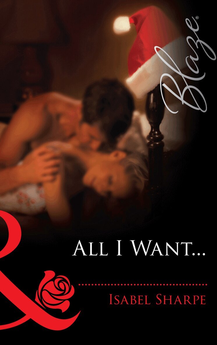 Isabel Sharpe - All I Want…, E-bok