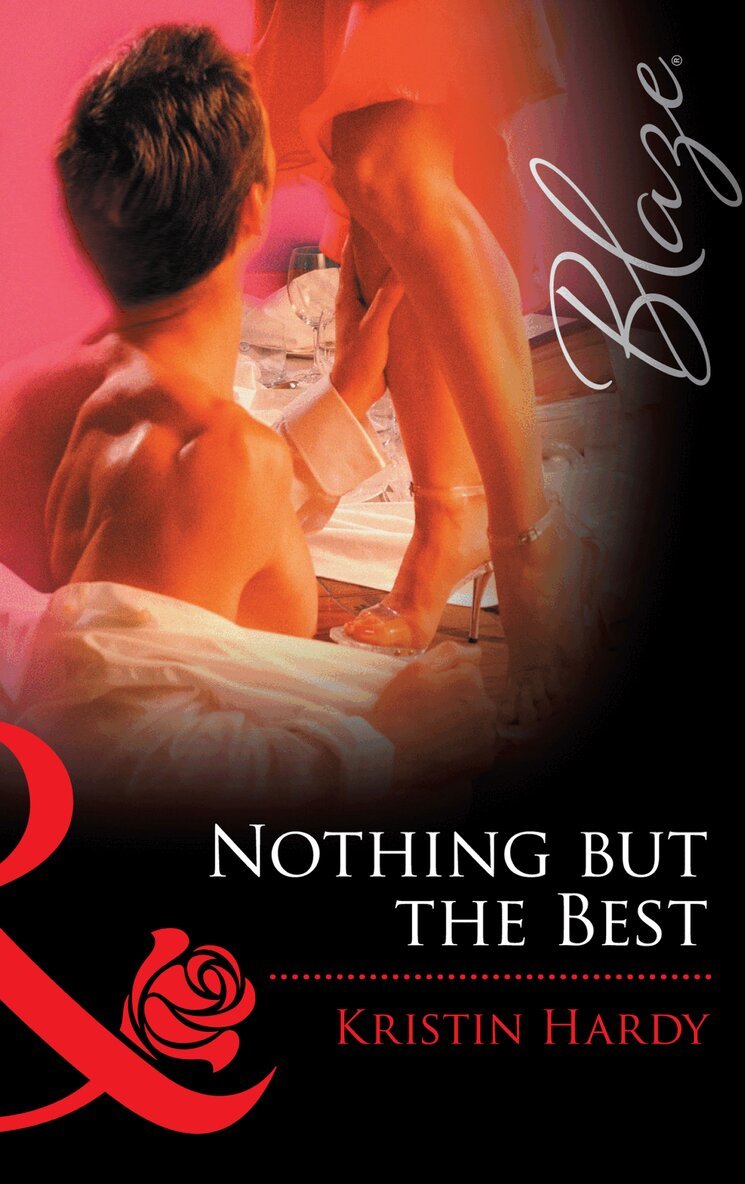 Kristin Hardy - Nothing But The Best, E-bok