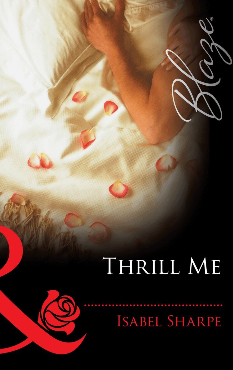 Isabel Sharpe - Thrill Me, E-bok