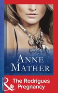 Rodrigues Pregnancy (Mills & Boon Modern) (The Anne Mather Collection)