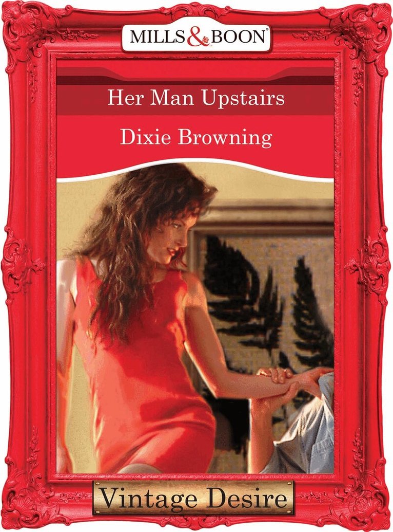 Dixie Browning - Her Man Upstairs, E-bok