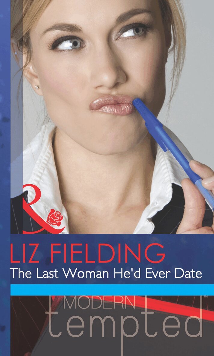 Liz Fielding - Last Woman He'd Ever Date, E-bok
