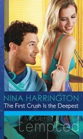 First Crush Is the Deepest (Mills & Boon Modern Tempted) (Girls Just Want to Have Fun, Book 1)