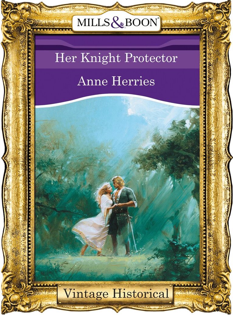 Anne Herries - Her Knight Protector, E-bok