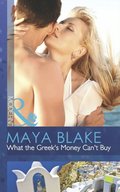 What The Greek's Money Can't Buy (Mills & Boon Modern) (The Untamable Greeks, Book 1)