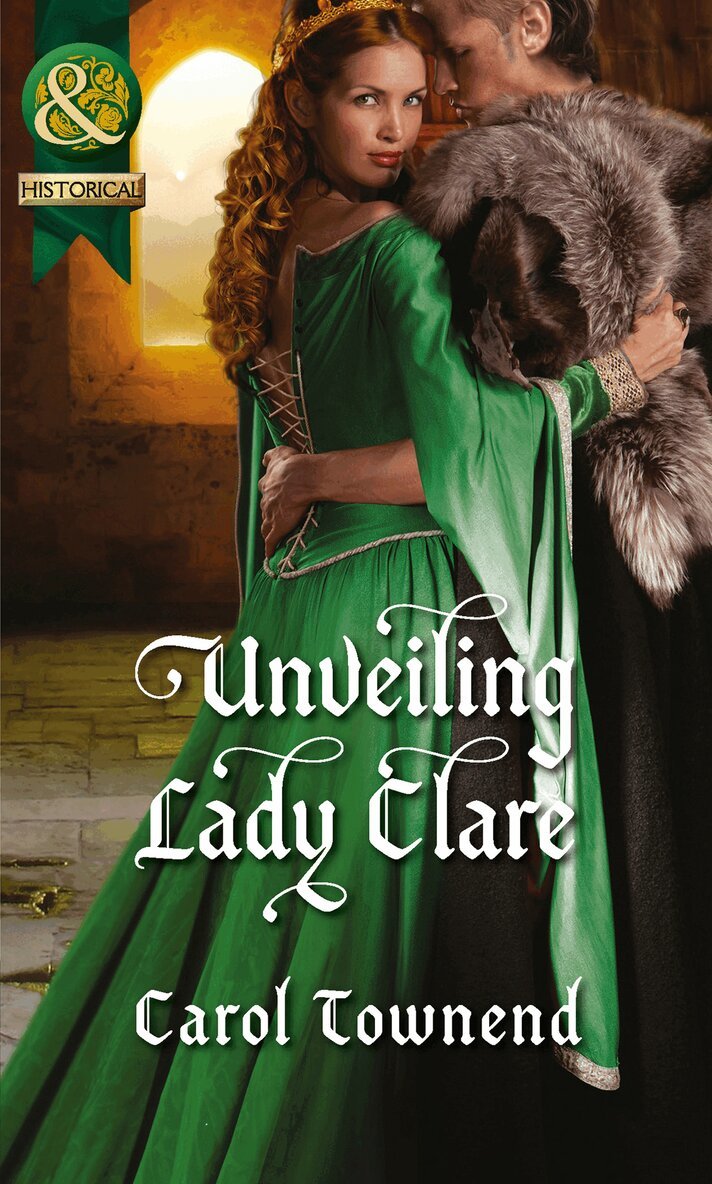 Carol Townend - Unveiling Lady Clare, E-bok