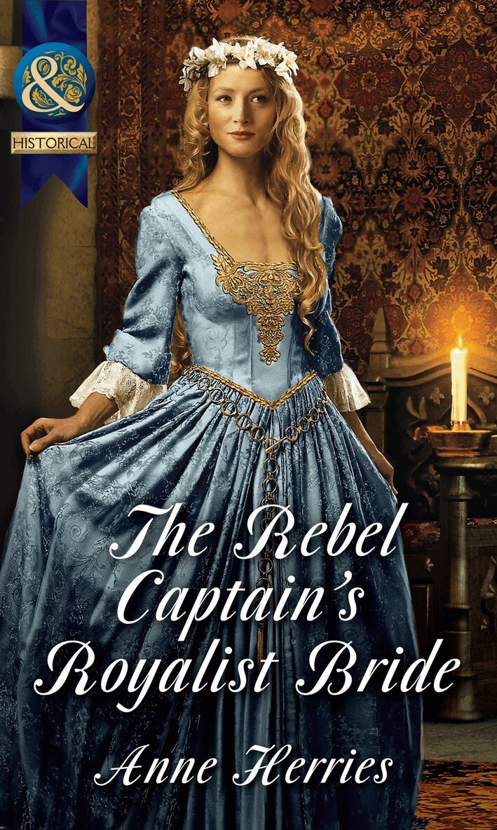 Anne Herries - Rebel Captain's Royalist Bride, E-bok