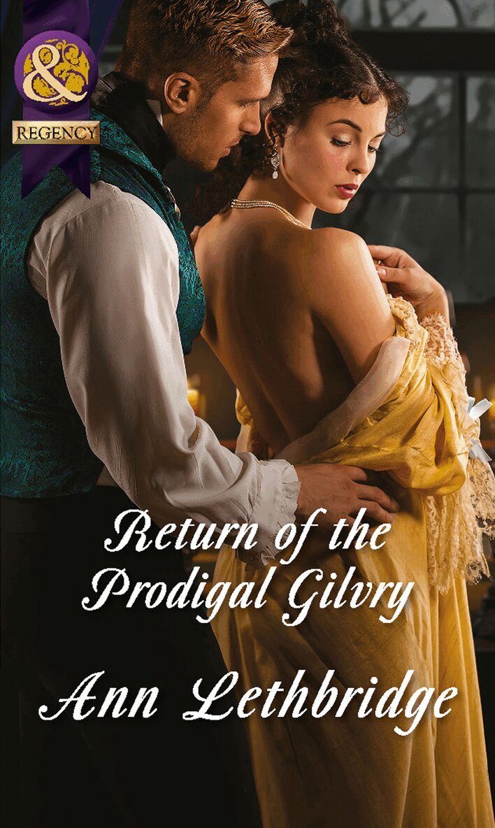 Ann Lethbridge - Return Of The Prodigal Gilvry, E-bok