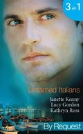 Untamed Italians: Innocent in the Italian's Possession / Italian Tycoon, Secret Son / Italian Marriage: In Name Only (Mills & Boon By Request)