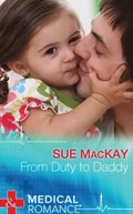 From Duty To Daddy (Mills & Boon Medical)