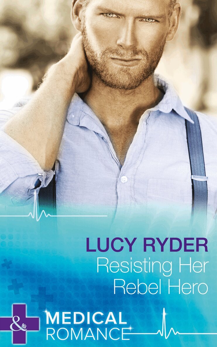 Lucy Ryder - Resisting Her Rebel Hero, E-bok