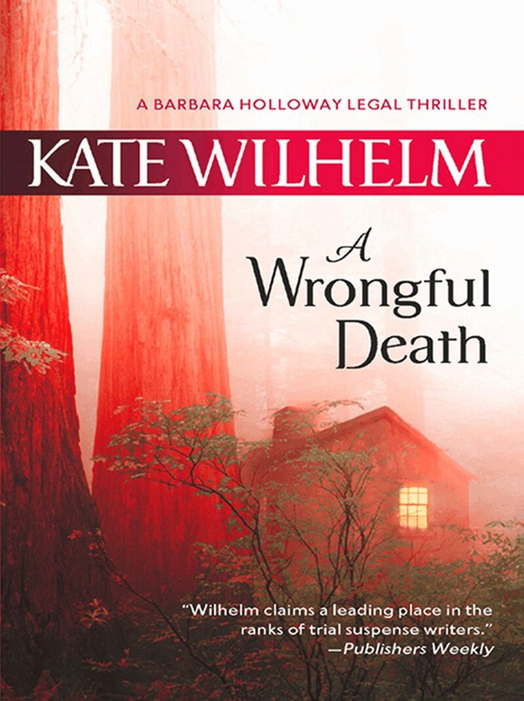 Kate Wilhelm - Wrongful Death, E-bok