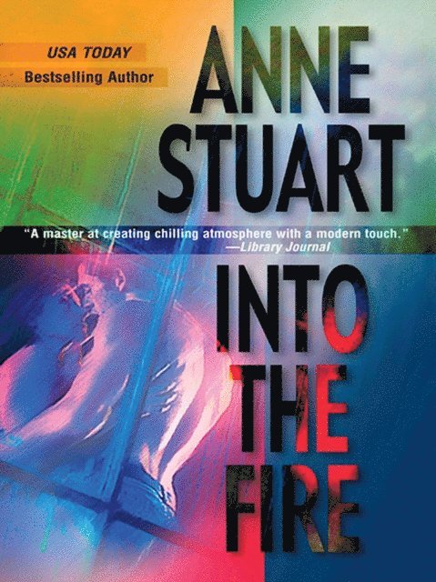 Anne Stuart - Into The Fire, E-bok