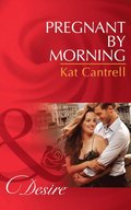Pregnant By Morning (Mills & Boon Desire)