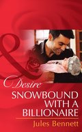 Snowbound With A Billionaire (Mills & Boon Desire) (Billionaires and Babies, Book 43)