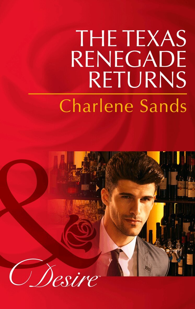 Charlene Sands - Texas Renegade Returns, E-bok